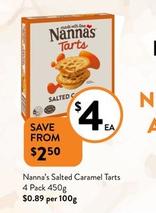 Nanna’s - Salted Caramel Tarts 4 Pack 450g offers at $4 in Foodworks