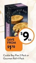 Cockle Bay - Pies 2 Pack or Gourmet Roll 4 Pack offers at $9 in Foodworks