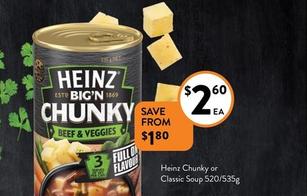 Heinz - Chunky Or Classic Soup 520/535g offers at $2.6 in Foodworks