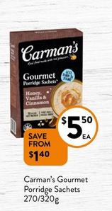 Carman's - Gourmet Porridge Sachets 270/320g offers at $5.5 in Foodworks