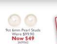 9ct 6mm Pearl Studs offers at $69 in Prouds