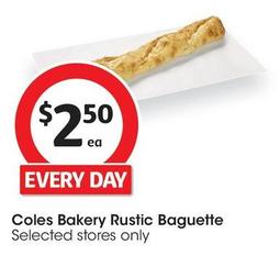 Coles - Bakery Rustic Baguette offers at $2.5 in Coles