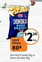 Don - Pork Crackle 50g Or Salami Skis 40g offers at $2.2 in Foodworks