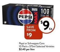 Pepsi - Or Schweppes Cans 10 Pack X 375ml Selected Varieties offers at $9 in Foodworks