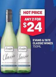 Evans & Tate - CLASSIC WINES 750ML offers at $24 in Bottlemart