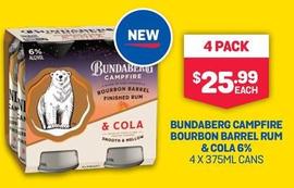 Bundaberg - Campfire Bourbon Barrel Rum & Cola 6% 4 x 375ml Cans offers at $25.99 in SipnSave