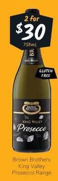 Brown Brothers - King Valley Prosecco Range offers at $30 in Cellarbrations