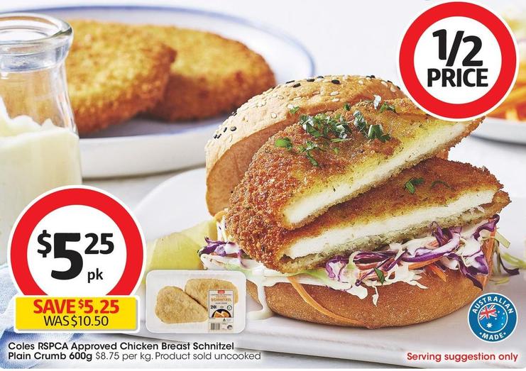 Coles - Rspca Approved Chicken Breast Schnitzel Plain Crumb 600g offers at $5.25 in Coles
