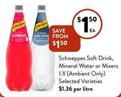 Schweppes - Soft Drink, Mineral Water or Mixers 1.1l (Ambient Only) Selected Varieties offers at $1.5 in Foodworks