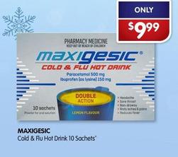 Maxigesic - Cold & Flu Hot Drink 10 Sachets offers at $9.99 in Alliance Pharmacy
