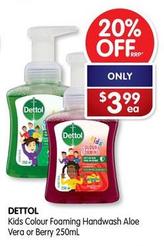 Dettol - Kids Colour Foaming Handwash Aloe Vera Or Berry 250ml offers at $3.99 in Alliance Pharmacy
