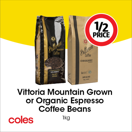 Vittoria Mountain Grown or Organic Espresso Coffee Beans   offers at $22 in Coles