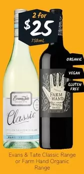 Evans & Tate - Classic Range Or Farm Hand Organic Range offers at $25 in Cellarbrations