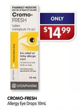 Cromo-Fresh - Allergy Eye Drops 10ml offers at $14.99 in Alliance Pharmacy