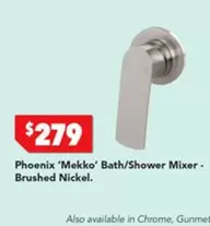 Phoenix'mekko' Bath/Shower Mixer - Brushed Nickel offers at $279 in Harvey Norman