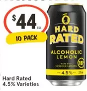 Hard Rated - 4.5% Varieties offers at $44 in IGA Liquor