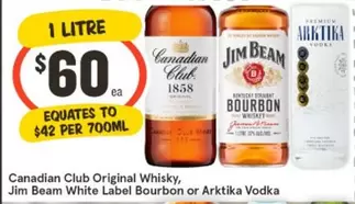 Canadian Club -  Original Whisky, Jim Beam White Label Bourbon Or Arktika Vodka offers at $60 in IGA Liquor