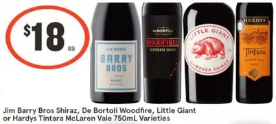 Jim Barry - Bros Shiraz, De Bortoli Woodfire, Little Giant Or Hardys  Mclaren Vale 750ml Varieties offers at $18 in IGA Liquor