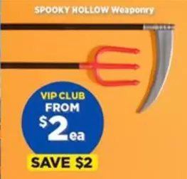 Spoky Hollow - Weaponry offers at $2 in Spotlight