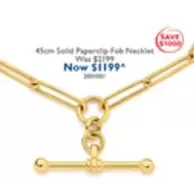 45cm Sold Paperclip Fob Necklet offers at $1199 in Prouds