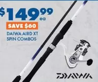 Daiwa - Aird Xt Spin Combos offers at $149.99 in BCF