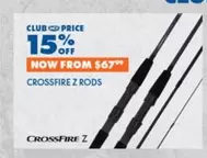 Crossfire Z - Rods offers at $67.99 in BCF