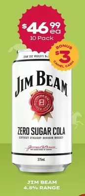 Jim Beam -  4.8% Range offers at $46.99 in Thirsty Camel