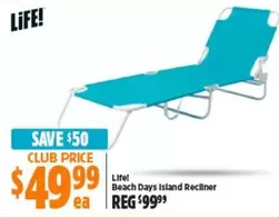 Life! - Beach Days Island Recliner offers at $49.99 in Anaconda