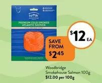 Woodbridge - Smokehouse Salmon 100g offers at $12 in Foodworks