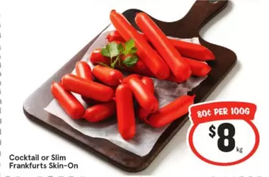 Cocktail Or Slim Frankfurts Skin-on offers at $8 in IGA