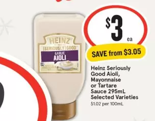 Heinz - Seriously Good Aioli, Mayonnaise Or Tartare Sauce 295ml Selected Varieties offers at $3.05 in IGA