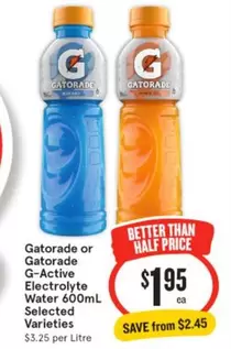 Gatorade -  Or  G-active Electrolyte Water 600ml Selected Varieties offers at $1.95 in IGA