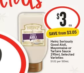 Heinz -  Seriously Good Aioli, Mayonnaise Or Tartare Sauce 295ml Selected Varieties offers at $3.05 in IGA