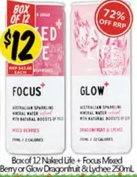 Box Of 12 Naked Life + Focus Mixed Berry Or Glow Dragonfruit & Lydhee 250ml offers at $12 in NQR