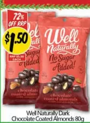 Well Naturally - Dark Chocolate Coated Almonds 80g offers at $1.5 in NQR