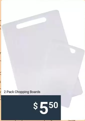 2 Pack Chopping Boards offers at $5.5 in Kmart