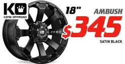 King Off Road - 18" Ambush Satin Black offers at $345 in Bob Jane T-Marts