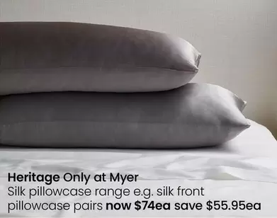 Heritage  - Silk Pillowcase Range E.G. Silk Front Pillowcase Pairs  offers at $74 in Myer