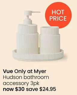 Vue -  Hudson Bathroom Accessory 3pk offers at $30 in Myer