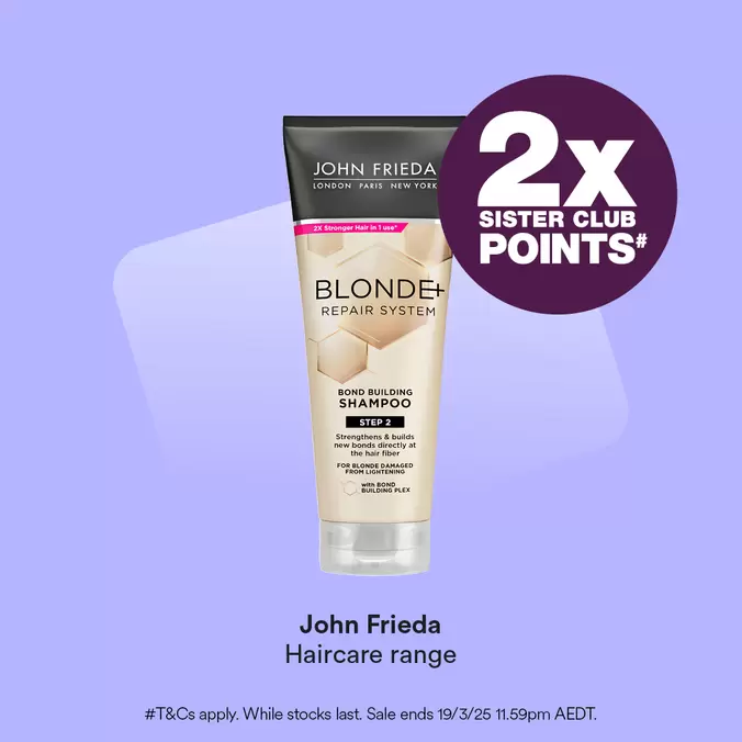 Receive 2x Sister Club points on John Freida offers in Priceline