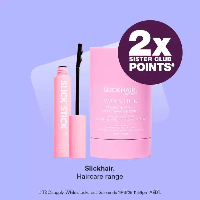 Receive 2x Sister Club points on Slickhair offers in Priceline
