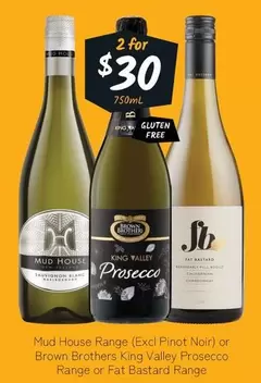 Mud House - Range (Excl Pinot Noir) Or Brown Brothers King Valley Prosecco Range Or Fat Bastard Range offers at $30 in Cellarbrations