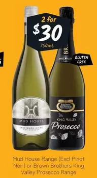 Mud House - Range (Excl Pinot Noir) Or Brown Brothers King Valley Prosecco Range offers at $30 in Cellarbrations