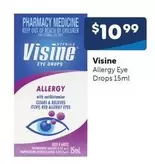 Visine -  Allergy Eye Drops 15ml offers at $10.99 in Advantage Pharmacy