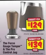 The Force Gauge Tamper & The Pro Control Jug offers at $139 in JB Hi Fi