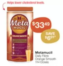 Metamucil -  Daily Fibre Orange Smooth 114 Doses offers at $33.49 in Pharmacy Best Buys
