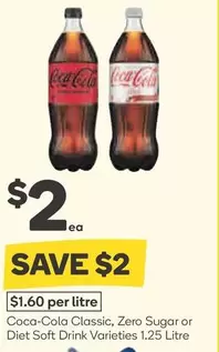Coca Cola - Classic, Zero Sugar Or Diet Soft Drink Varieties 1.25 Litre offers at $2 in Woolworths
