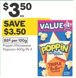 Poppin - Microwave Popcorn 400g Pk 4 offers at $3.5 in Woolworths