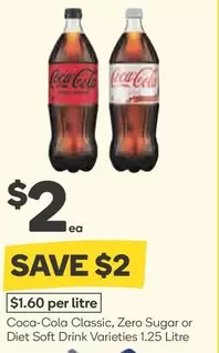 Coca Cola - Classic, Zero Sugar Or Diet Soft Drink Varieties 1.25 Litre offers at $2 in Woolworths
