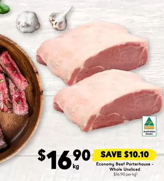 Economy Beef Poterhouse Whole Unsliced offers at $16.9 in Drakes